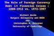 1 The Role of Foreign Currency Debt in Financial Crises : 1880-1913 vs. 1972-1997 Michael Bordo Rutgers University and NBER and Christopher M. Meissner