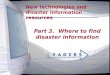 Part 3. Where to find disaster information New technologies and disaster information resources