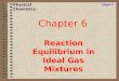 Chapter 6 Reaction Equilibrium in Ideal Gas Mixtures Physical Chemistry Chapter 6