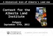 A Historical Scan of Albertas Land Use Context for the Alberta Land Institute Calgary September 17th, 2012