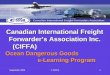 September 2005© CIFFA1 Canadian International Freight Forwarders Association Inc. (CIFFA) Ocean Dangerous Goods e-Learning Program
