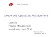 OPSM 301 Operations Management Class 8: Project Management: Introduction and CPM Koç University Zeynep Aksin zaksin@ku.edu.tr