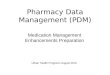 Medication Management Enhancements Preparation Pharmacy Data Management (PDM) Urban Health Programs August 2010