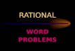 RATIONAL WORD PROBLEMS TO SOLVE RATIONAL WORD PROBLEMS