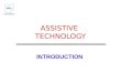 ASSISTIVE TECHNOLOGY INTRODUCTION. Basic Premise: All students can participate! All students can learn! All students can achieve! ALL students…including