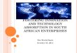 FOSTERING INNOVATION AND TECHNOLOGY ABSORPTION IN SOUTH AFRICAN ENTERPRISES The World Bank October 27, 2011 1