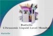 Battelle Ultrasonic Liquid Level Monitor. Process and Measurement Technology Battelle Ultrasonic Liquid Level Monitor Demonstration Battelle 2 This demonstration
