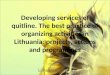 Developing services of quitline. The best practice of organizing activities in Lithuania: projects, actions and programmes Lithuania, 2010