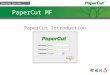 PaperCut MF Education Overview PaperCut Introduction