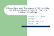 Education and European Citizenship: an Educational Project for the Lisbon Strategy. Professor Ian Davies University of York, UK