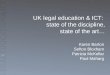 UK legal education & ICT: state of the discipline, state of the art… Karen Barton Sefton Bloxham Patricia McKellar Paul Maharg