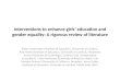 Interventions to enhance girls education and gender equality: A rigorous review of literature Elaine Unterhalter (Institute of Education, University of