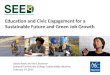 Education and Civic Engagement for a Sustainable Future and Green Job Growth Debra Rowe and Bert Jacobson National Community College Sustainability Webinar