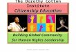 Citizenship Education Program The Dorothy Cotton Institute Citizenship Education Program Building Global Community for Human Rights Leadership Dorothy