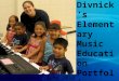 ToC Last updated: June 2010 Sandra Divnicks Elementary Music Education Portfolio