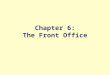Chapter 6: The Front Office. Hotel Operations Management, 1/e©2004 Pearson Education Hayes/Ninemeier Pearson Prentice Hall Upper Saddle River, NJ 07458