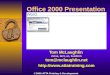©2000 ATTA Training & Development Office 2000 Presentation Tom McLaughlin mcse, mct, a+, b-admin tom@mclaughlin.net 