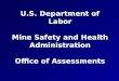 U.S. Department of Labor Mine Safety and Health Administration Office of Assessments