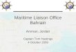 Maritime Liaison Office Bahrain Amman, Jordan Captain Tom Hastings 4 October 2009
