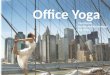 Why do Office Yoga? Office Yoga Carol Hirsh Health and Kinesiology Fall 2013