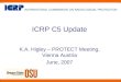 ICRP C5 Update K.A. Higley – PROTECT Meeting, Vienna Austria June, 2007