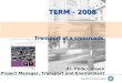 1 Dr. Peder Jensen Project Manager, Transport and Environment TERM - 2008 TERM - 2008 Transport at a crossroads