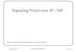 Johan Garcia Karlstads Universitet Datavetenskap 1 Datakommunikation II Signaling/Voice over IP / SIP Based on material from Henning Schulzrinne, Columbia