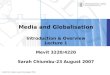 Institutt for medier og kommunikasjon (IMK) Media and Globalisation Introduction & Overview Lecture 1 Mevit 3220/4220 Sarah Chiumbu-23 August 2007