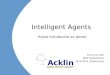 Acklin agent based support Intelligent Agents Chris van Aart ISOC bijeenkomst 26-9-2001, Zoetermeer Korte introductie en demo