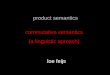commutative semantics (a linguistic aproach).loe feijs product semantics