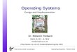 Operating Systems Operating Systems - Winter 2012 Dr. Melanie Rieback melanie@cs.vu.nl melanie/teaching/os.html Design and Implementation