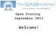 Open Evening September 2013 Welcome!. Who are SASH? Paul McAteer, Slough & Eton CE School