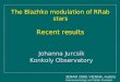 The Blazhko modulation of RRab stars Recent results Johanna Jurcsik Konkoly Observatory JENAM 2008, VIENNA, Austria Asteroseismology and Stellar Evolution