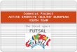 The local sport FUTSAL Comenius Project ACTIVE SPORTIVE HEALTHY EUROPEAN YOUTH TEAM