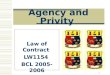1 Agency and Privity Law of Contract LW1154 BCL 2005-2006