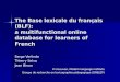 The Base lexicale du français (BLF): a multifunctional online database for learners of French Serge Verlinde Thierry Selva Jean Binon K.U.Leuven, Modern