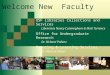 Welcome New Faculty USF Libraries Collections and Services Librarians Nancy Cunningham & Matt Torrence Office for Undergraduate Research Dr. Richard Pollenz