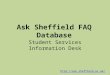 Ask Sheffield FAQ Database  Student Services Information Desk