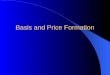 Basis and Price Formation. Basis Basis is the difference between a cash price at a specific location and the price of a particular futures contract. The