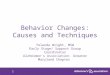1 Behavior Changes: Causes and Techniques Yolanda Wright, MSW Early Stage/ Support Group Coordinator Alzheimer’s Association- Greater Maryland Chapter