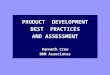 PRODUCT DEVELOPMENT BEST PRACTICES AND ASSESSMENT Kenneth Crow DRM Associates
