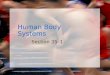 Human Body Systems Section 35–1. Human Body Systems Section 35–1 This section describes human organ systems and explains how the body maintains homeostasis