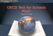 OECD Test for Schools Pilot* *Based on the PISA FAIRFAX COUNTY PUBLIC SCHOOLS April 2013