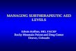 MANAGING SUBTHERAPEUTIC AED LEVELS Edwin Kuffner, MD, FACEP Rocky Mountain Poison and Drug Center Denver, Colorado