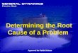 1Determining Root Cause1 Determining the Root Cause of a Problem Approved for Public Release
