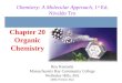Chapter 20 Organic Chemistry 2008, Prentice Hall Chemistry: A Molecular Approach, 1 st Ed. Nivaldo Tro Roy Kennedy Massachusetts Bay Community College