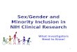 1 Sex/Gender and Minority Inclusion in NIH Clinical Research What Investigators Need to Know!