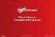 What’s New in Fireware XTM v11.9.1 WatchGuard Training ©2014 WatchGuard Technologies, Inc