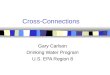 Cross-Connections Gary Carlson Drinking Water Program U.S. EPA Region 8
