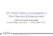 1 EC Ports Policy Consultation II ‘Port Service Enhancement’ ESPO General Assembly Hotel Amigo, Brussels – 7 November 2012